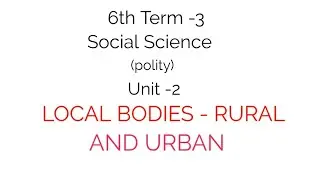 6th Term -3 Social science (polity) Unit-2 LOCAL BODIES - RURAL AND URBAN @ SKYSTAR TNPSC 