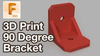 3D Printed 90 Degree Angle Bracket with Parametric Features in Fusion 360 Tutorial