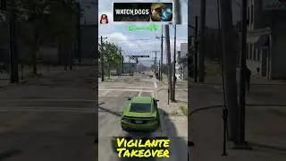Vigilante Takeover - Watch Dogs