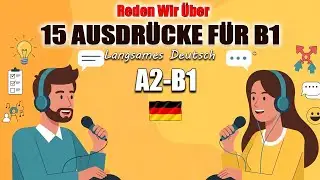 B1 Geheimtipp: 15 Ausdrücke, die deine Gespräche sofort verbessern!