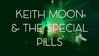 Keith Moon & The Special Pills | Musette Music's Anecdotes