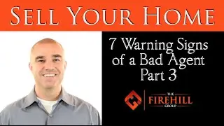Sell Your Home: 7 Warning Signs of a Bad Agent Part 3 - 