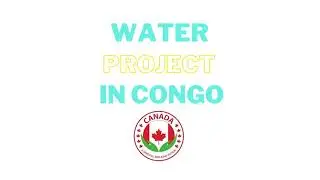 Water Project in Congo by Canada: A Mindful and Kind Nation