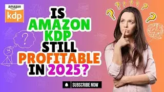 Is Amazon KDP still PROFITABLE in 2025?