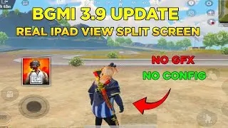 BGMI 3.9 UPDATE IPAD VIEW NO GFX NO CONFIG FILE! SPLIT SCREEN ONLY