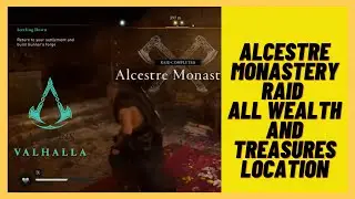 Assassin's Creed Valhalla - Alcestre Monastery Raid - all Wealth and Treasures location