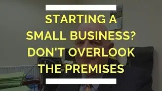Starting a Small Business? Don't Overlook the Premises
