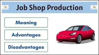#2 What is Job Shop Production | Meaning | Characteristics | Advantages | Disadvantages |