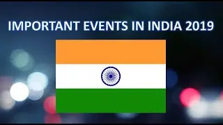 TOP 10 EVENTS OF 2019 IN INDIA
