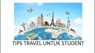 Tips Travel Untuk Student