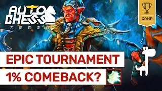 EPIC TOURNAMENT Dota Auto Chess The 1% DREAM COMEBACK?!! | Weekly Viewers Qualifier