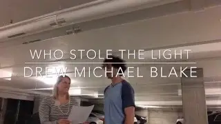 Who Stole the Light? (by Drew Michael Blake)