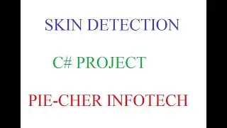 HUMAN SKIN DETECTION   C#PROJECT   PIE CHER INFOTECH, ERODE