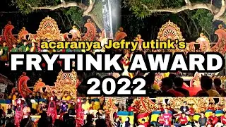 FRYTINK AWARD 2022‼️4 DAUL MEMERIAHKAN ACARA JEFRY UTINK'S