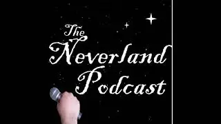 Neverland 01: Welcome to Neverland! The Neverland Podcast 12/08/2013