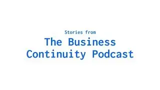 The Business Continuity Podcast - The Suet Pudding Incident