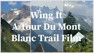 Solo Hiking the Tour Du Mont Blanc