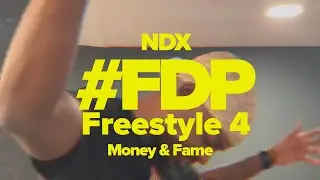 NDX - MONEY AND FAME | #FDPFREESTYLE 4