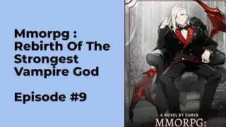 MMORPG : Rebirth Of The Strongest Vampire God Episode 9 chapter 81 - 90