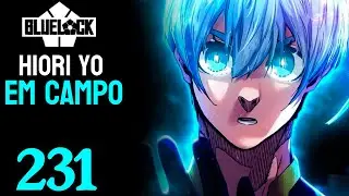 HIORI YO EM CAMPO ! | BLUE LOCK - CAP&Iacute;TULO 231 | DUBLADO