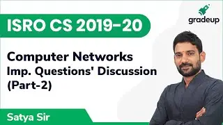 Important Questions' Discussion | ISRO CS 2019-20 | Computer Networks | Part-2 | Gradeup