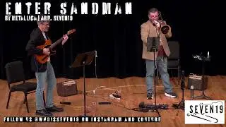 Enter Sandman by Metallica, arr. Seven19 | Ben McIlwain, trombone & Nick Ciraldo, guitar