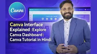 Canva Interface Explained | Explore Canva Dashboard | Canva Tutorial in Hindi