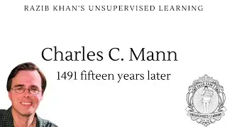 Charles C.  Mann: 1491 fifteen years later