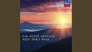Arnesen: Holy Spirit Mass - Creator Spirit
