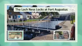 The Loch Ness Locks | Fort Augustus