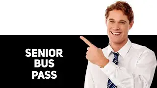 How To Apply For Senior Citizen Bus Pass   2025