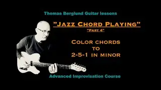Jazz chord playing, part 4 - Color chords to 2-5-1 in minor - Jazz guitar lesson