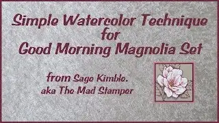 Easy Watercolor Technique for Good Morning Magnolia Set