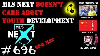 MLS Next Coaches don't care about your development | E696 |