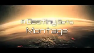 Drewsuf Destiny Beta Montage - Edited by Snipetality
