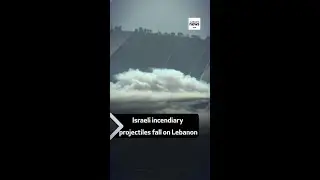 Israeli incendiary projectiles fall in Lebanon