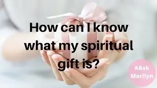 How can I know what my spiritual gift is?