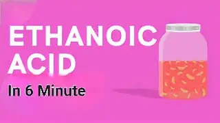 Ethanoic Acid  ||Full Concept learning ||With Animation