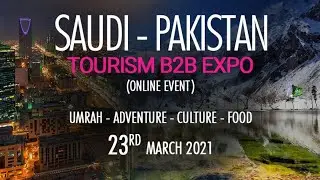 Travel Aspirations & Our Passion - Visit Saudi Arabia - (Saudi Pakistan Tourism Event)