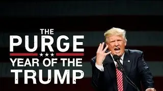The Purge Year of the Trump |  Trailer Mashup