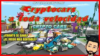 🚘 CRYPTOCARS | &iquest;Es el juego mas rentable? | &iquest;CUANTO SE GANA?