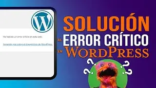 C&oacute;mo Resolver un Error Cr&iacute;tico en WordPress | Gu&iacute;a Paso a Paso 2025