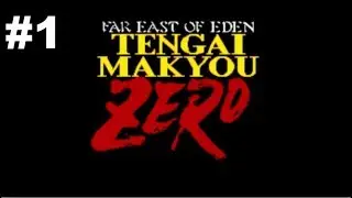 Let's Play Far East of Eden Zero (Tengai Makyou Zero) #1 - Translated to English
