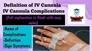 Complications of IV Cannula(Name of Complications,Definition,Sign Symptoms)Full explanation in Hindi