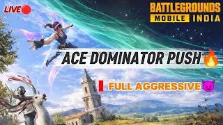 BGMI Live 🔴 Ace Dominator Push 🔥 | Full Aggressive Gameplay 😈