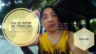 Vlog | My Everyday Life | Travelling to the Province | bluesdesignstudio