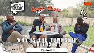 S2 Couch Chats Ep 11: Why Is the Township So Toxic? | Why We Need to Leave the Hood So Bad?! 🤔