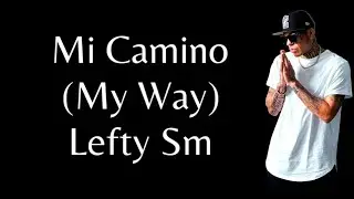 Mi Camino Lefty Sm ( Bidyoke Letra)