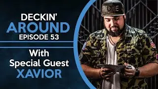 Deckin' Around #53 - Xavior Spade - MAGICIAN
