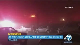80 displaced by Anaheim apartment fire | ABC7
